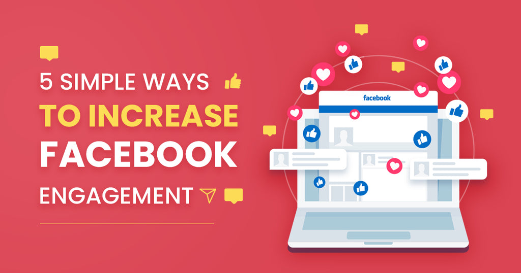 5 simple ways to increase Facebook engagement-2023