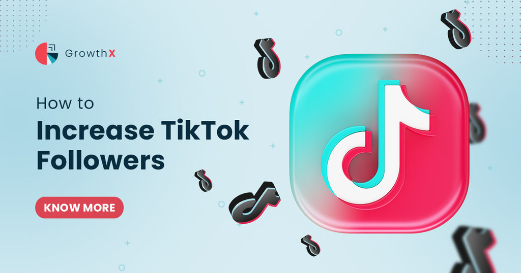 How to Increase TikTok Followers 2023