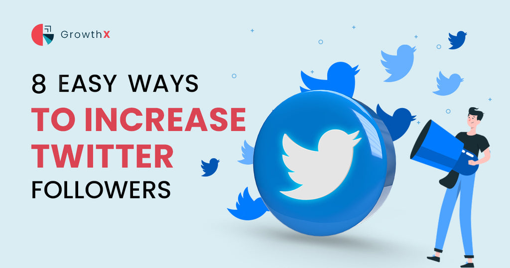 8 easy ways to increase Twitter followers